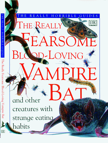 Book cover for The Really Fearsome Blood-Loving Vampire Bat