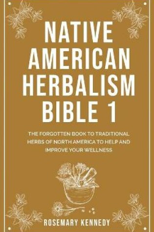 Cover of Native American Herbalism Bible 1