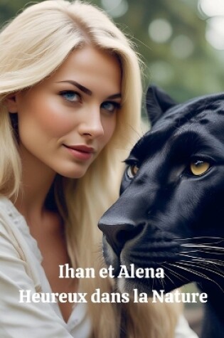 Cover of Ihan et Alena Heureux dans la Nature