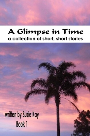 Cover of A Glimpse in Time Book 1