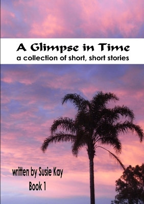 Book cover for A Glimpse in Time Book 1