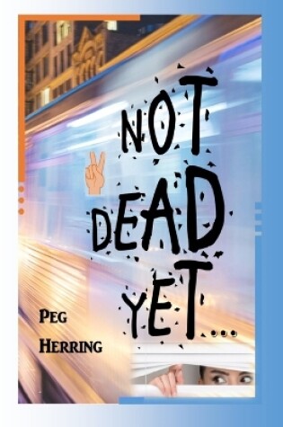 Cover of Not Dead Yet...