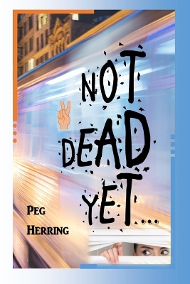 Book cover for Not Dead Yet...