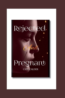 Book cover for Rejected And Pregnant