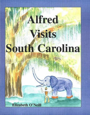 Book cover for Alfred Visits South Carolina