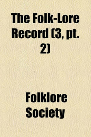 Cover of The Folk-Lore Record (Volume 3, PT. 2)