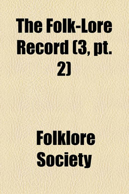 Book cover for The Folk-Lore Record (Volume 3, PT. 2)