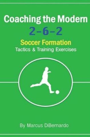 Cover of Coaching The Modern 2-6-2 Soccer Formation