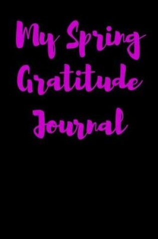 Cover of My Spring Gratitude Journal