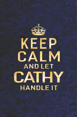 Book cover for Keep Calm and Let Cathy Handle It