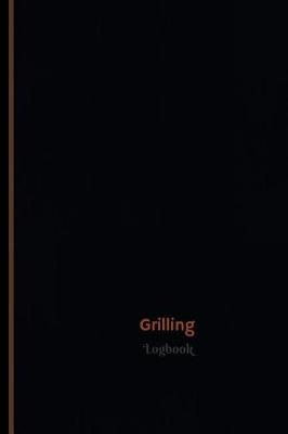 Book cover for Grilling Log (Logbook, Journal - 120 pages, 6 x 9 inches)