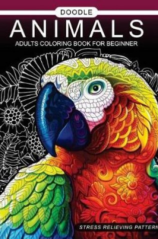 Cover of Doodle Animals Adults Coloring Book for beginner