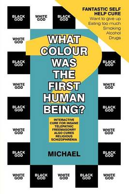 Book cover for What Colour Was The First Human Being?