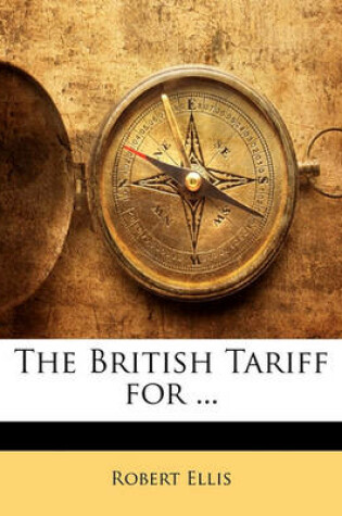 Cover of The British Tariff for ...