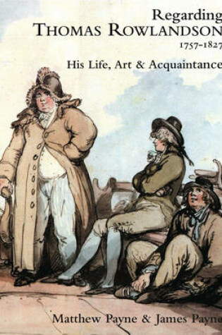 Cover of Regarding Thomas Rowlandson, 1757-1827