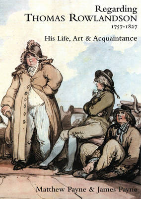 Book cover for Regarding Thomas Rowlandson, 1757-1827