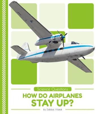 Cover of How Do Airplanes Stay Up?