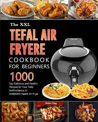 Book cover for The UK Tefal Air Fryer Cookbook For Beginners