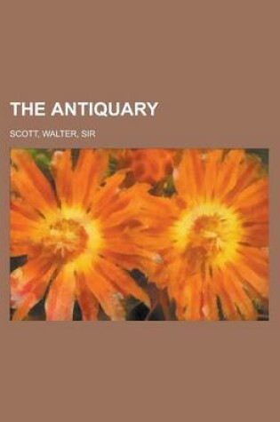 Cover of The Antiquary - Volume 01