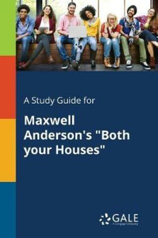 Cover of A Study Guide for Maxwell Anderson's Both Your Houses