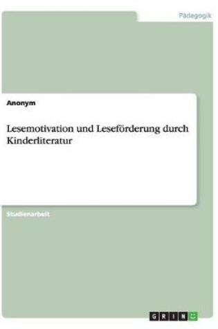 Cover of Lesemotivation und Lesefoerderung durch Kinderliteratur