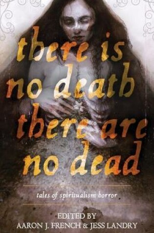 Cover of There Is No Death, There Are No Dead