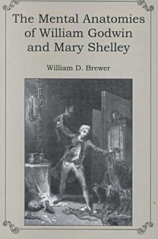 Cover of The Mental Anatomies of William Godwin and Mary Shelley