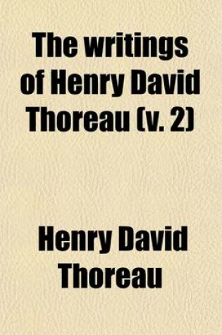Cover of The Writings of Henry David Thoreau (Volume 2); Walden