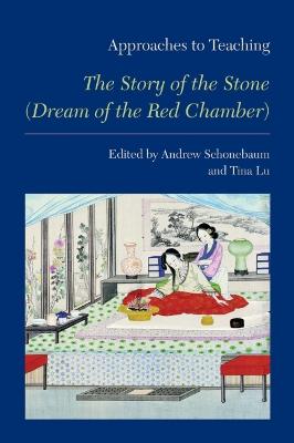 Cover of Approaches to Teaching "the Story of the Stone (Dream of the Red Chamber)"
