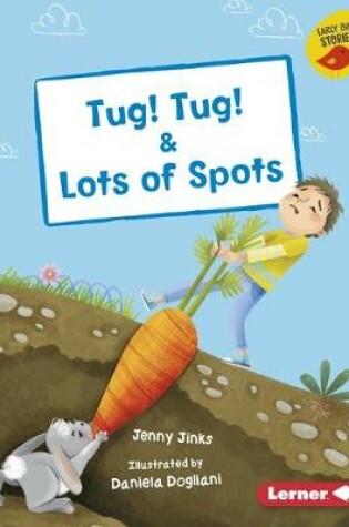 Cover of Tug! Tug! & Lots of Spots