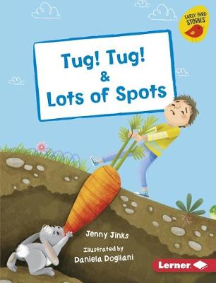 Cover of Tug! Tug! & Lots of Spots