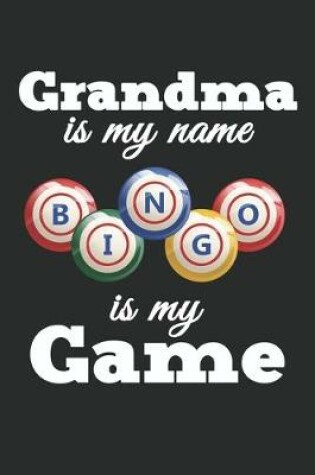 Cover of Grandma is my name Bingo is my Game