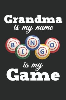 Book cover for Grandma is my name Bingo is my Game