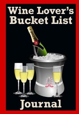 Book cover for Wine Lover's Bucket List Journal