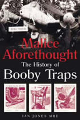 Book cover for Malice Aforethought: the History of Booby Traps