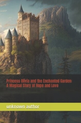 Cover of Princess Olivia and the Enchanted Garden