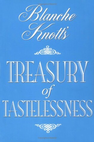 Cover of Blanche Knott's Treasury of Tastelessness