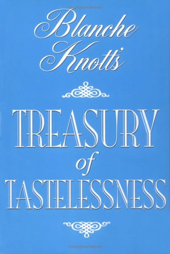 Book cover for Blanche Knott's Treasury of Tastelessness