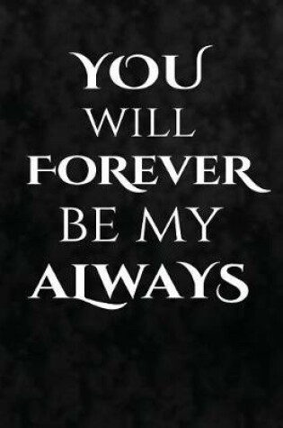 Cover of You will forever be my always