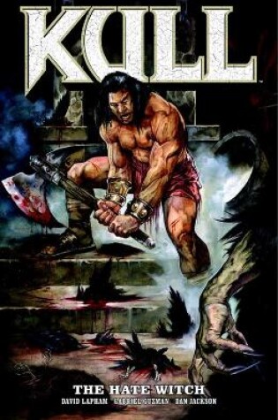 Cover of Kull Volume 2: The Hate Witch