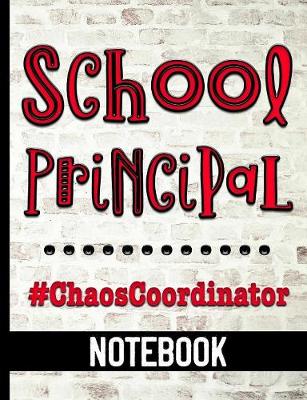 Book cover for School Principal #ChaosCoordinator - Notebook