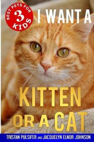 Cover of I Want a Kitten or a Cat