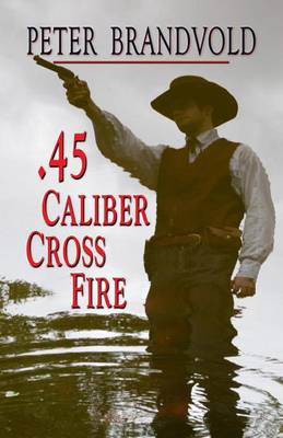 Book cover for .45-Caliber Cross Fire