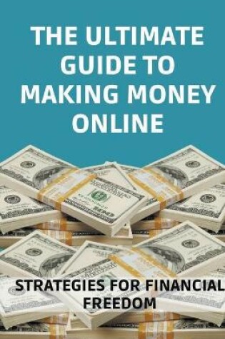 Cover of The Ultimate Guide to Making Money Online