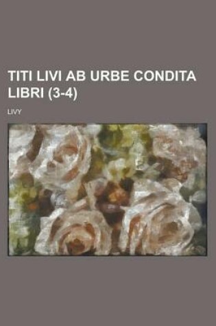 Cover of Titi Livi AB Urbe Condita Libri (3-4 )