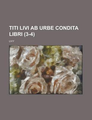 Book cover for Titi Livi AB Urbe Condita Libri (3-4 )