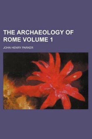 Cover of The Archaeology of Rome Volume 1