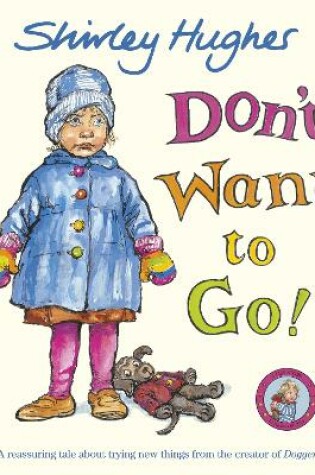 Cover of Don't Want to Go!