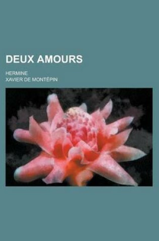 Cover of Deux Amours; Hermine