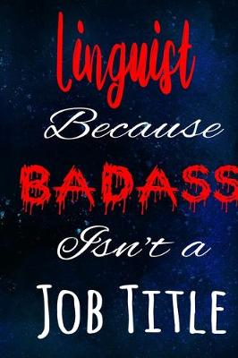 Book cover for Linguist Because Badass Isn't a Job Title